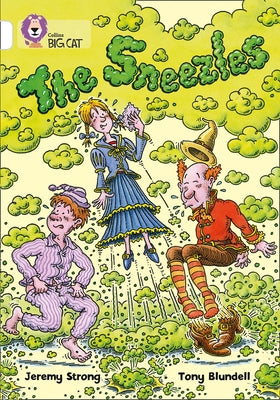 The Sneezles: Band 10/White by Strong, Jeremy