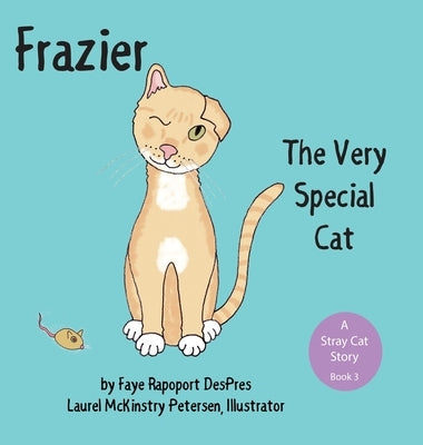 Frazier: The Very Special Cat by Despres, Faye Rapoport
