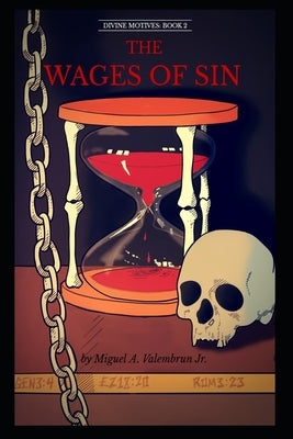 The Wages of Sin by Valembrun, Miguel A., Jr.