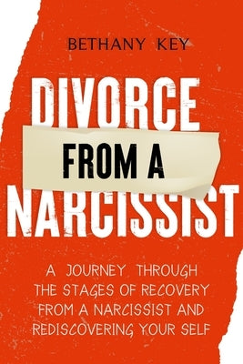 Divorce from a Narcissist by Key, Bethany