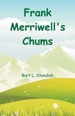 Frank Merriwell's Chums by Standish, Burt L.