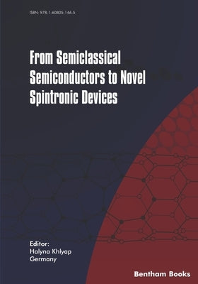 From Semiclassical Semiconductors to Novel Spintronic Devices by Khlyap, Halyna