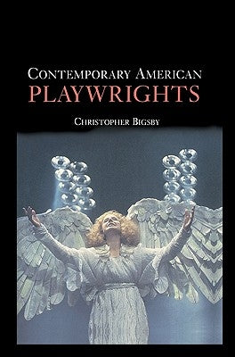 Contemporary American Playwrights by Bigsby, Christopher