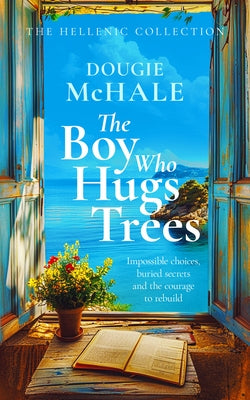 The Boy Who Hugs Trees by McHale, Dougie