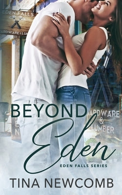 Beyond Eden: A Sweet, Redemption Romance by Newcomb, Tina