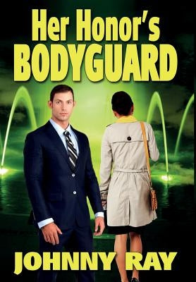 Her Honor's Bodyguard by Ray, Johnny