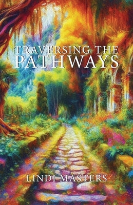 Traversing the Pathways by Masters, Lindi