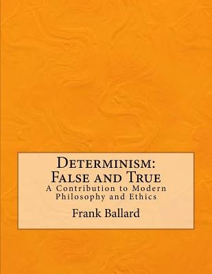 Determinism: False and True by Ballard, Frank