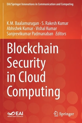 Blockchain Security in Cloud Computing by Baalamurugan, K. M.