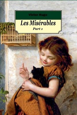 Les Miserables Part 1 by Hugo, Victor