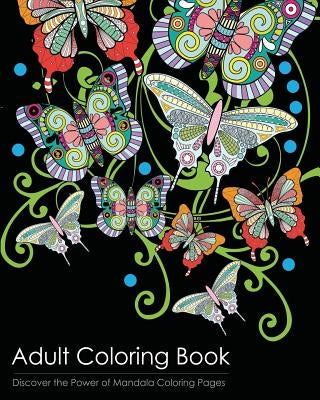 Adult Coloring Book: Discover the Healing Power of Mandala Coloring Pages by Mistry, Nitin