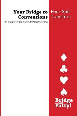 Four-Suit Transfers: Your Bridge to Conventions by Tucker, Patty