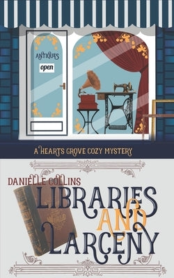 Libraries and Larceny by Collins, Danielle