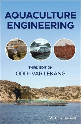 Aquaculture Engineering by Lekang, Odd-Ivar