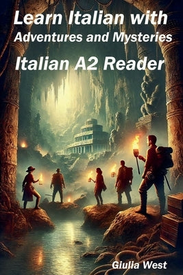 Learn Italian with Adventures and Mysteries by West, Giulia
