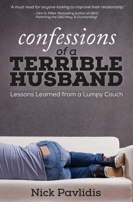 Confessions of a Terrible Husband: Lessons Learned from a Lumpy Couch by Miller, Dan