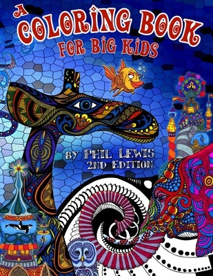 A Coloring Book for Big Kids - 2nd Edition by Lewis, Phil