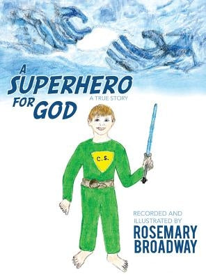 A Superhero for God by Broadway, Rosemary