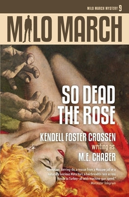 Milo March #9: So Dead the Rose by Chaber, M. E.
