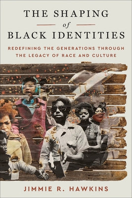 The Shaping of Black Identities by Hawkins, Jimmie R.