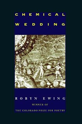 Chemical Wedding by Ewing, Robyn