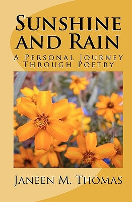Sunshine and Rain: A Personal Journey Through Poetry by Thomas, Janeen M.