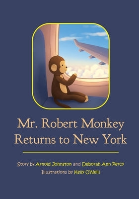 Mr. Robert Monkey Returns to New York by Johnston, Arnold