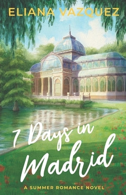 Seven Days in Madrid: Special Edition by Vazquez, Eliana