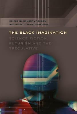 Black Studies and Critical Thinking: Science Fiction, Futurism and the Speculative by Brock, Rochelle