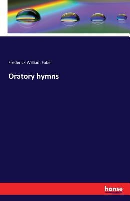 Oratory hymns by Faber, Frederick William
