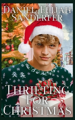 Thrifting For Christmas by Sanderfer, Daniel Elijah