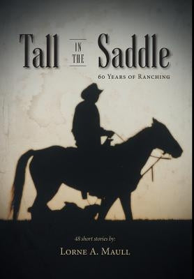 Tall in the Saddle by Maull, Lorne A.