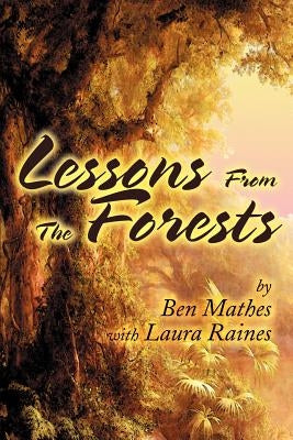 Lessons From the Forests by Mathes, Ben