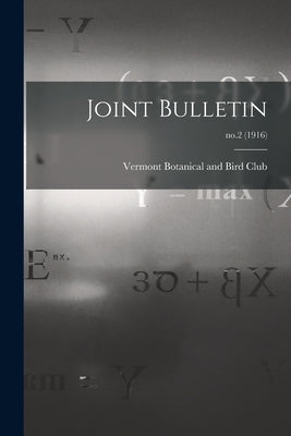 Joint Bulletin; no.2 (1916) by Vermont Botanical and Bird Club