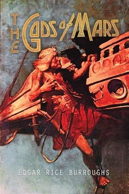 The Gods of Mars by Burroughs, Edgar Rice