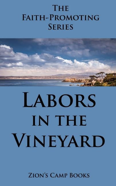 Labors in the Vineyard: The Faith-Promoting Series Book 12 by Cannon, George Q.