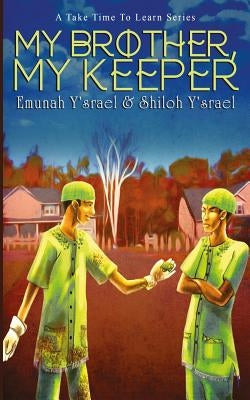 My Brother, My Keeper by Y'Srael, Shiloh