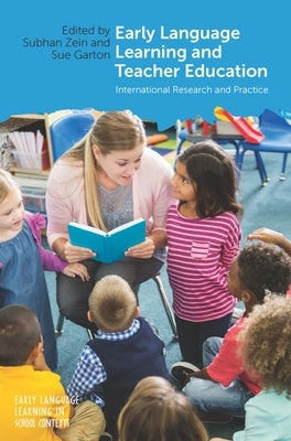 Early Language Learning and Teacher Education: International Research and Practice by Zein, Subhan
