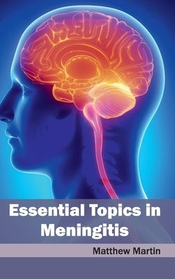 Essential Topics in Meningitis by Martin, Matthew
