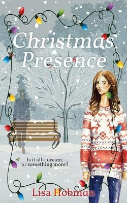 Christmas Presence: A Seaside Escape Christmas Novella by Hobman, Lisa