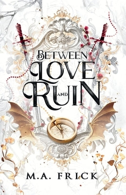 Between Love and Ruin by Frick, M. a.