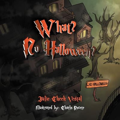 What? No Halloween? by Vestal, Julie Cheek