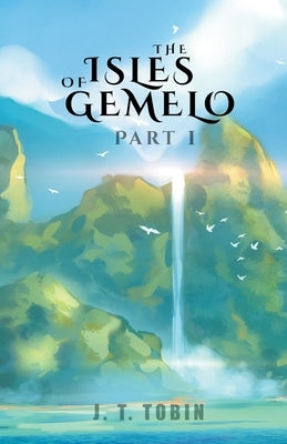 The Isles of Gemelo by Tobin, J. T.