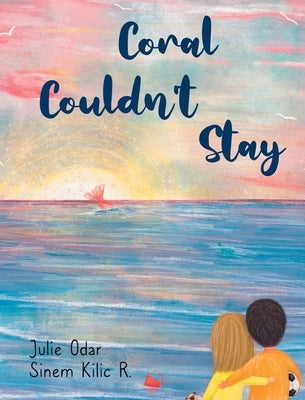 Coral Couldn't Stay by Odar, Julie