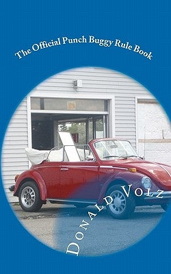 The Official Punch Buggy Rule Book by Volz, Donald