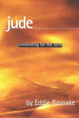 Jude: Contending for the Faith by Rasnake, Eddie
