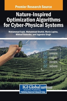 Nature-Inspired Optimization Algorithms for Cyber-Physical Systems by Sajid, Mohammad