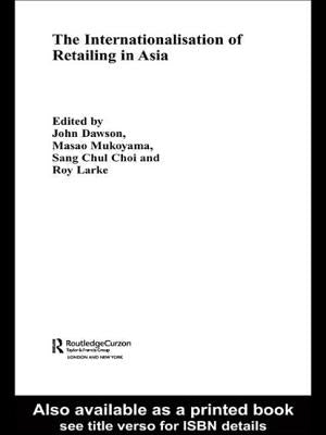 The Internationalisation of Retailing in Asia by Chul Choi, Sang