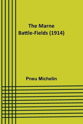 The Marne Battle-fields (1914) by Michelin, Pneu