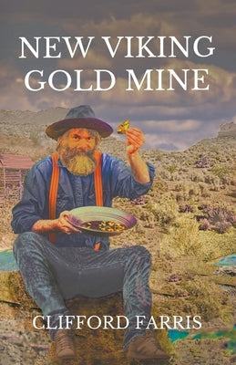 The New Viking Gold Mine by Farris, Clifford